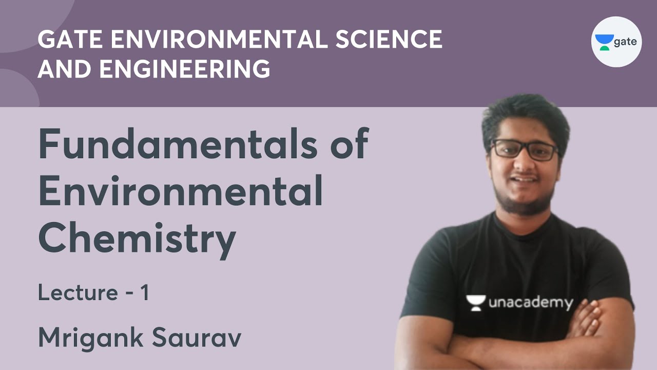 L 1 | Fundamentals of Environmental Chemistry | GATE Environmental Science & Engineering