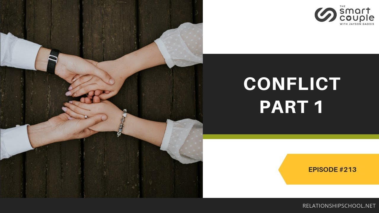 Conflict in Relationships Part 1 - Smart Couple Podcast Episode 213
