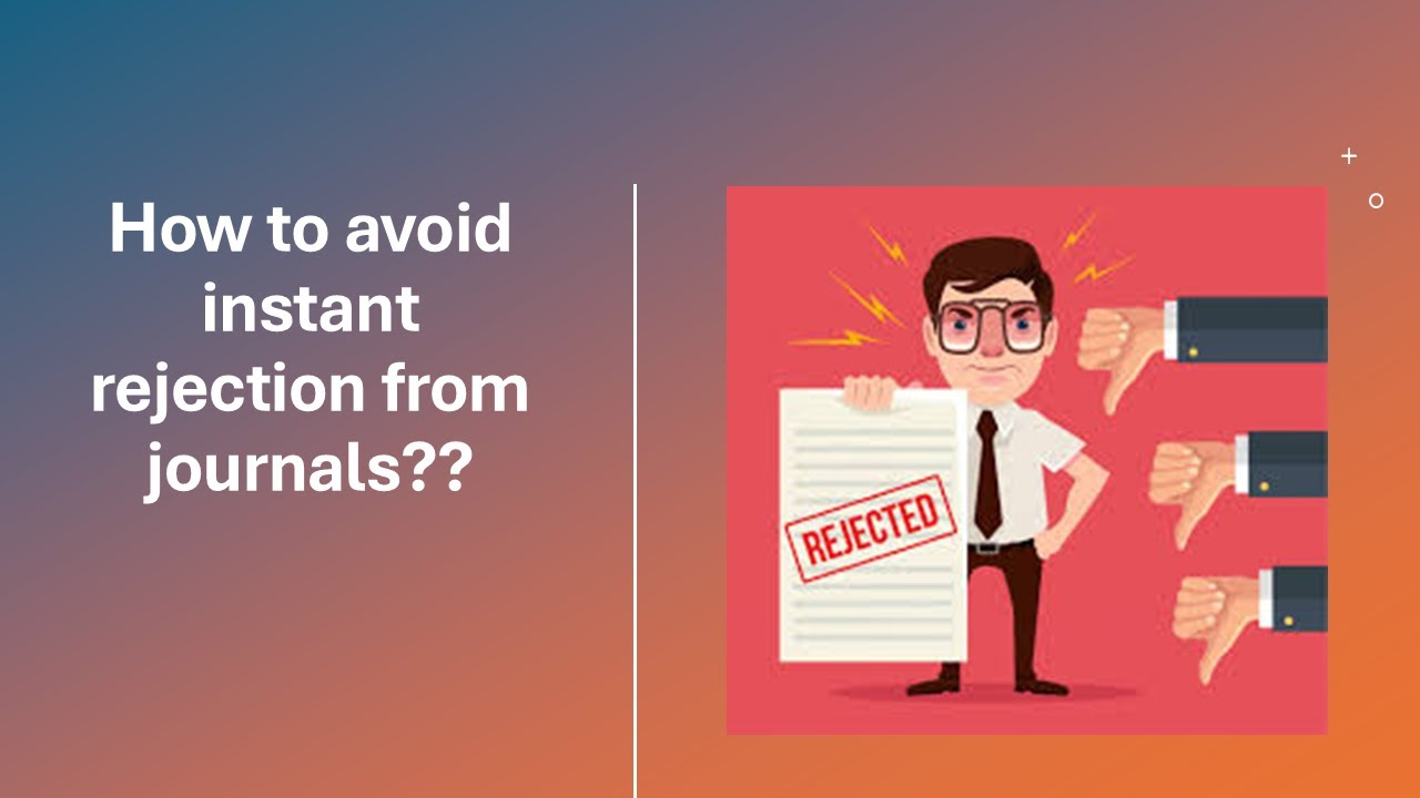 How to avoid instant rejection from journals? What you should know before submitting a manuscript?