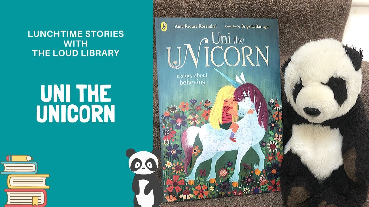 Lunctime Stories: Uni the Unicorn by Amy Krouse Rosenthal & Brigitte Barrager