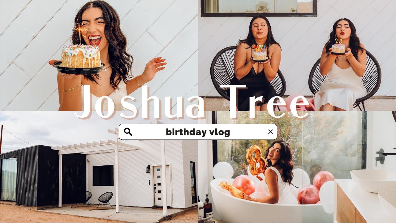 JOSHUA TREE VLOG | 28th Birthday in the desert, bestie girls trip, aesthetic air bnb, photo ideas
