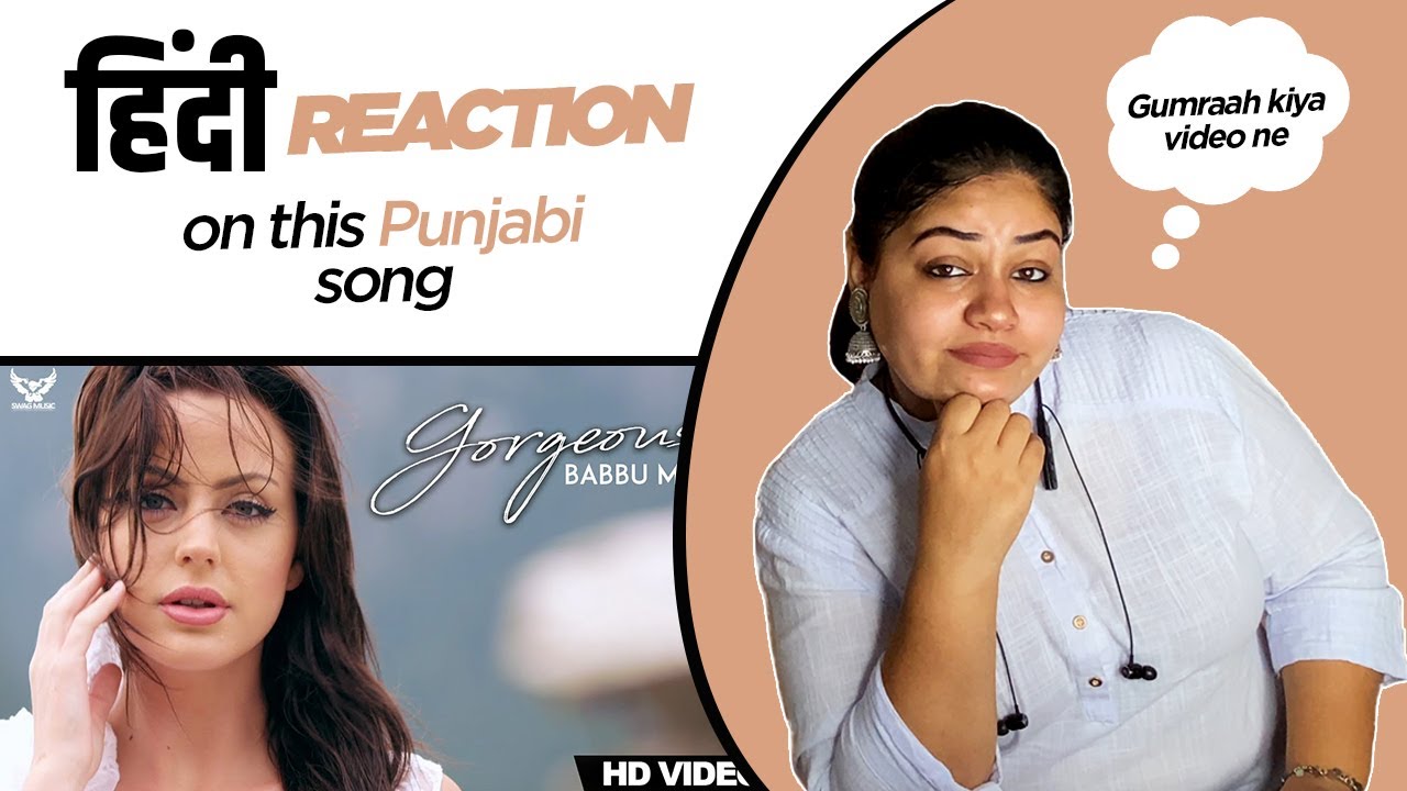Reaction on Gorgeous || Babbu Maan ||