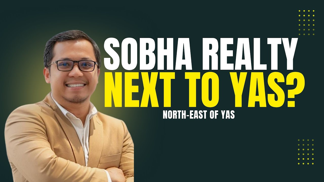 Sobha Realty Abu Dhabi: The Next Master-Planned Community Near Yas Island?