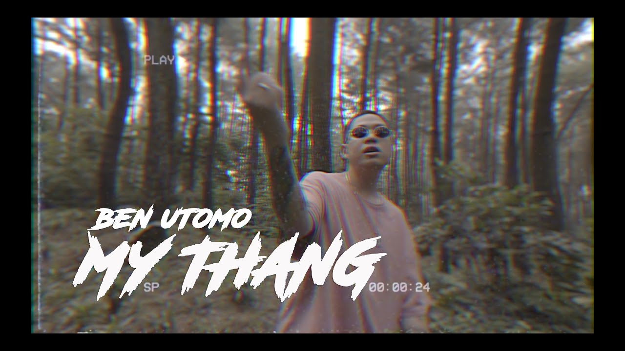 Ben Utomo - My Thang [Official Video]