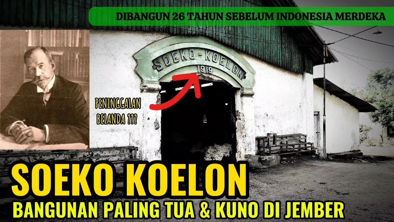 SOEKO KOELON BANGUNAN PALING TUA DI JEMBER DIBANGUN 26 TAHUN SEBELUM KEMERDEKAAN INDONESIA 1945