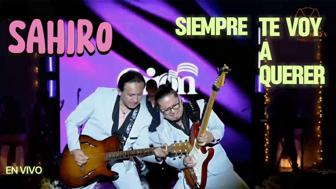 Siempre te voy a querer – SAHIRO en Vivo desde Girón Ecuador 2025
