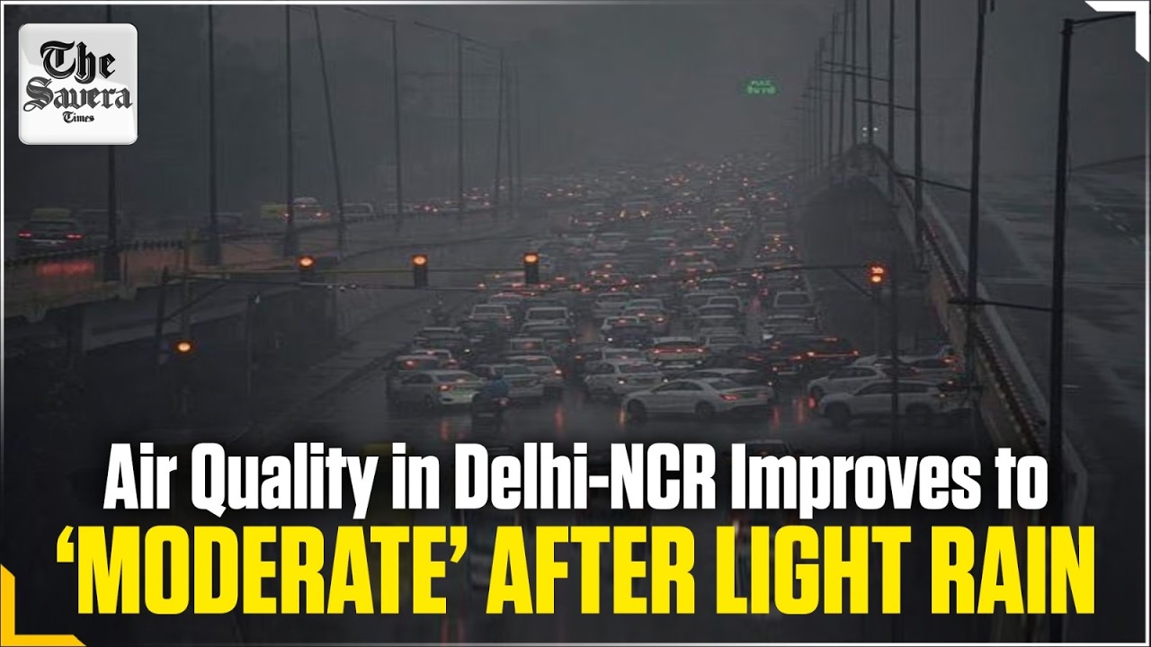 Air Quality in Delhi-NCR Improves to &lsquo;Moderate&rsquo; After Light Rain