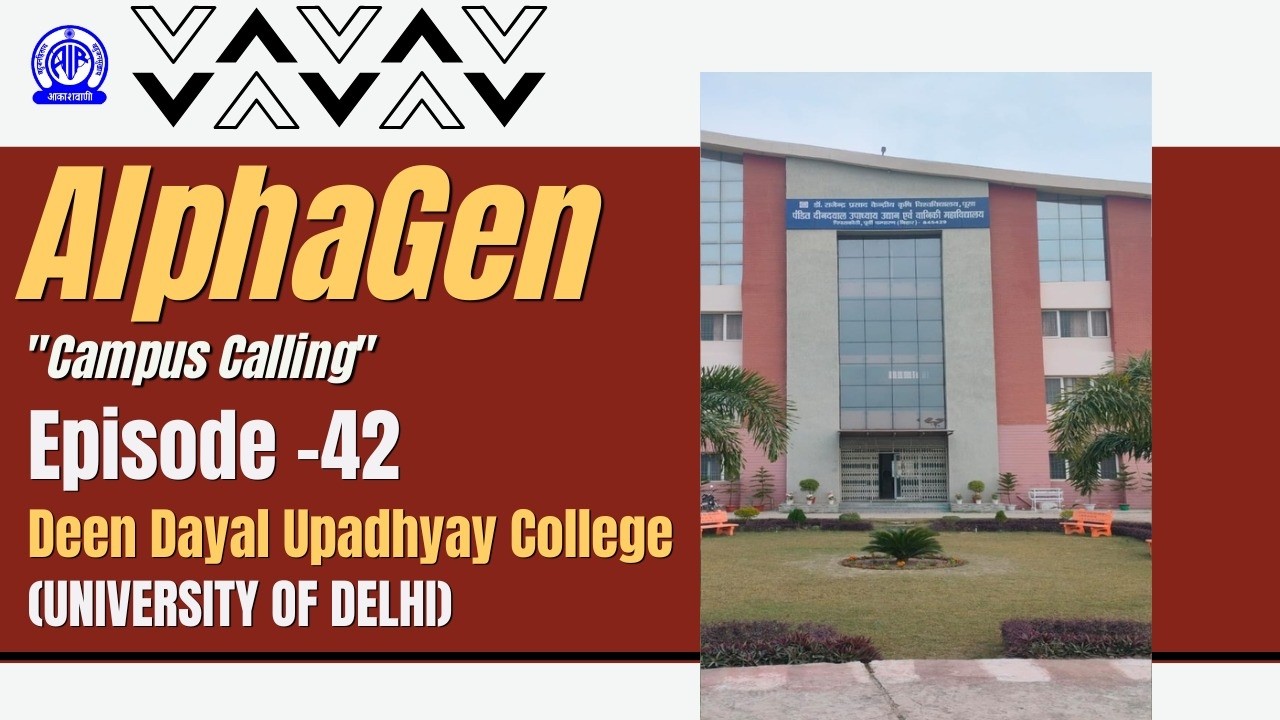 AlphaGen Campus Calling (Episode - 42) I Deen Dayal Upadhyay College of Delhi University