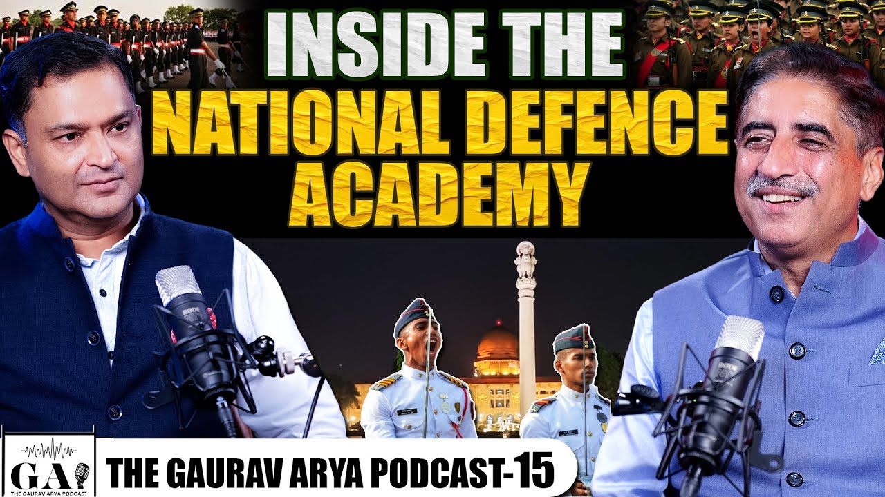 EP-15 l Inside The National Defence Academy l Air Marshal Sanjeev Kapoor l The Gaurav Arya Podcast