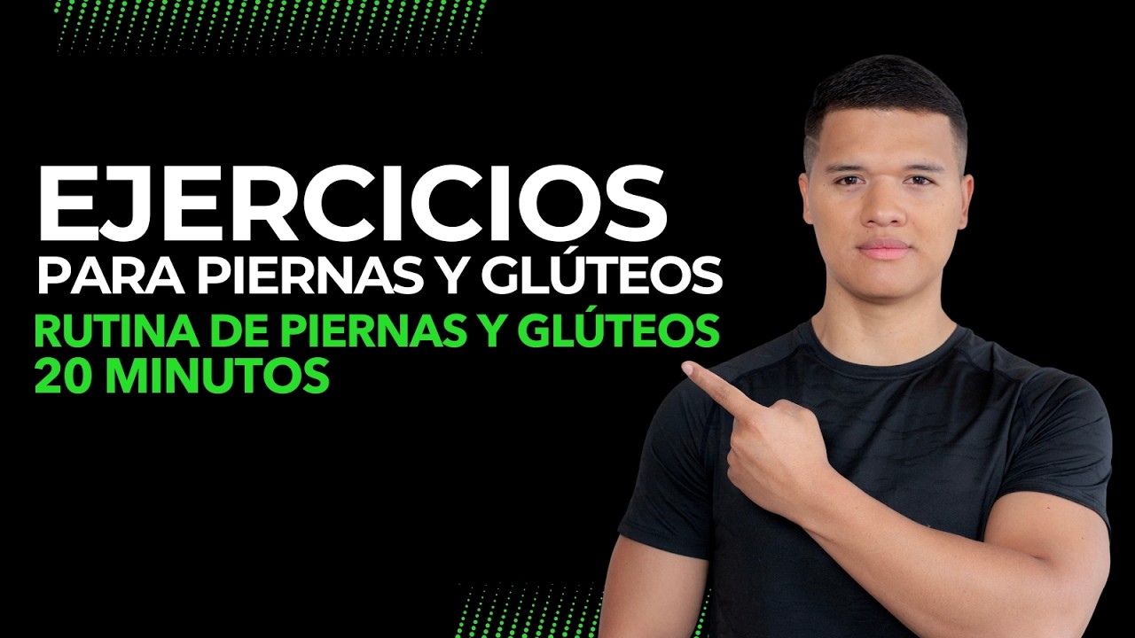 CLASE 4 | EJERCICIOS PARA  PIERNAS Y GLÚTEOS RUTINA DE PIERNAS Y GLÚTEOS DE 20 MINUTOS
