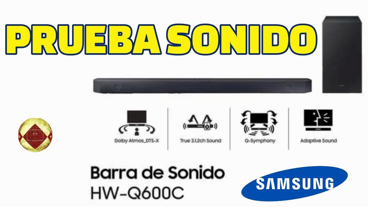Prueba de sonido Soundbar Samsung Q600C Test audio barra de sonido Dolby Atmos DTSX HW-Q600C 3.1.2