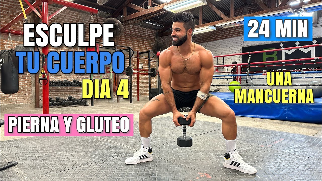 Rutina de Piernas y GLUTEOS Esculpe TU CUERPO Dia 4 (24 Minutos) Quema Grasa Y Gana Músculo