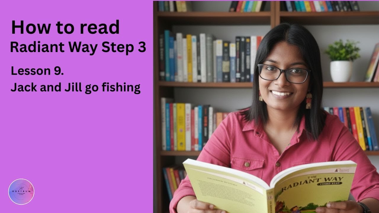 Radiant Way Step 3 | 9. Jack and Jill go fishing (Reading - English classes | Elocution classes)