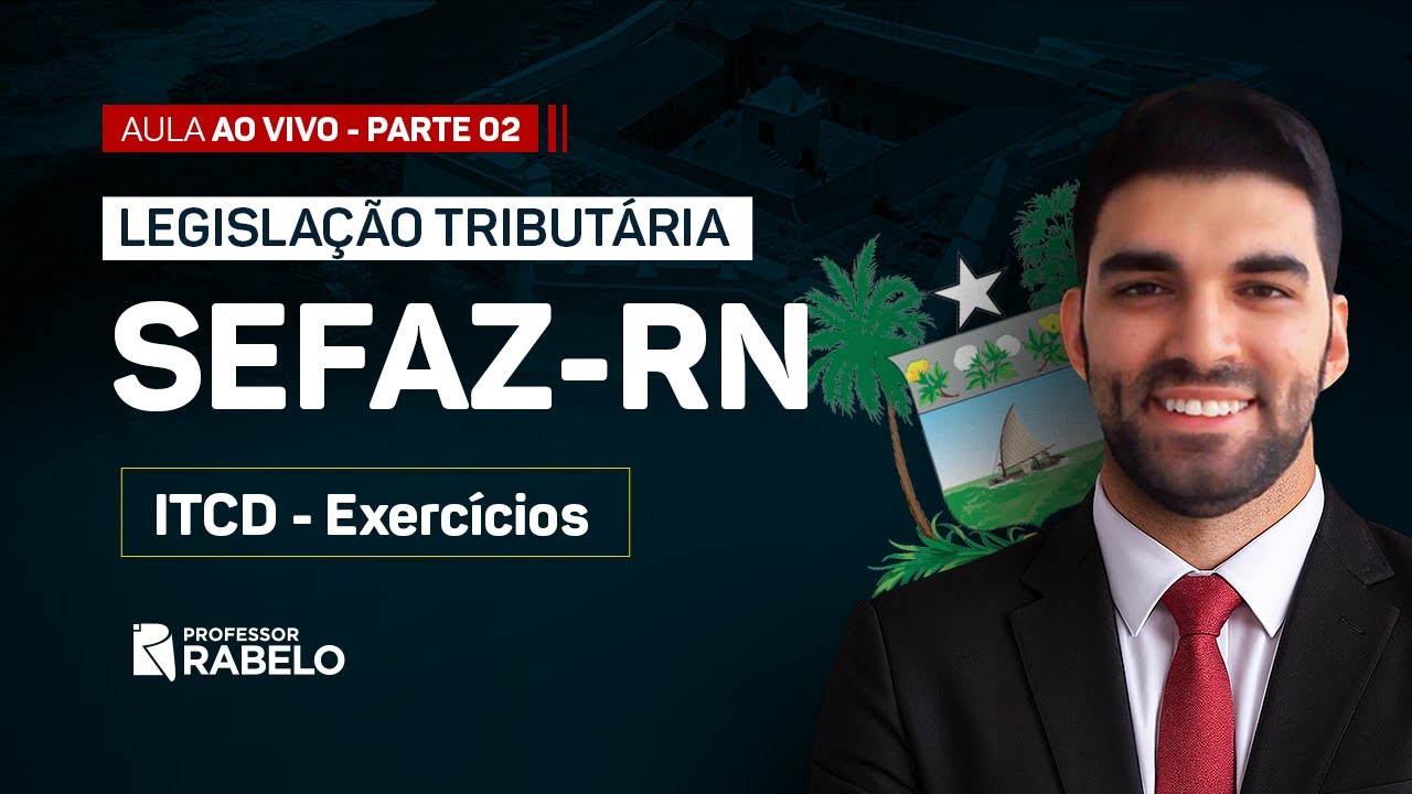 LEGISLA&Ccedil;&Atilde;O TRIBUT&Aacute;RIA - SEFAZ RN - AUDITOR FISCAL - ITCD - PARTE 02