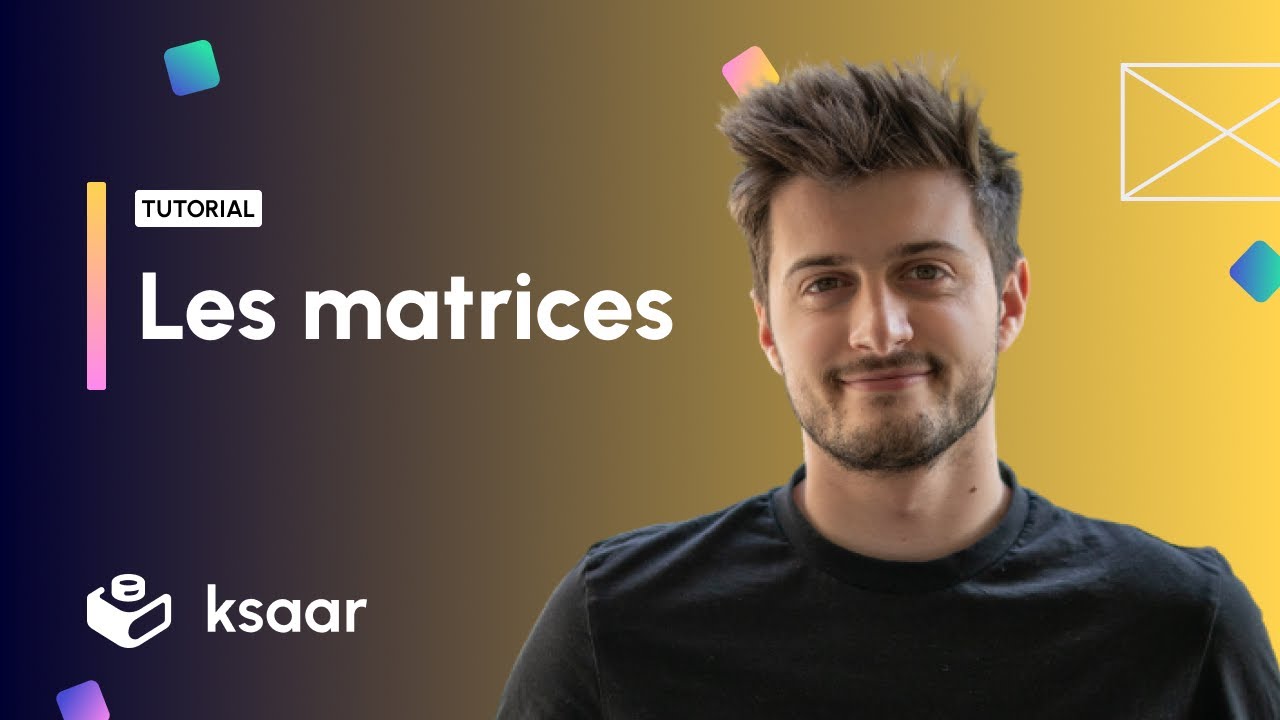 Les matrices - Ksaar no code