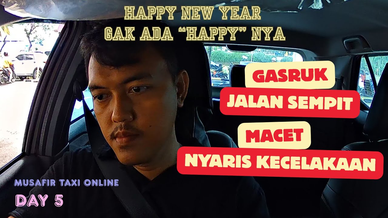 MUSAFIR TAXI ONLINE HARI KELIMA | HAPPY NEW YEAR YANG GAK HAPPY