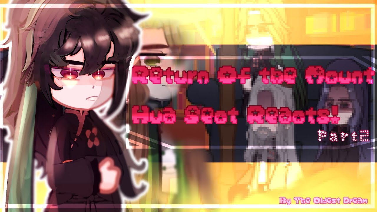 ✰•Return Of the Mount Hua Sect React | Возвращение горыСекта Хуа Реагирует•✰