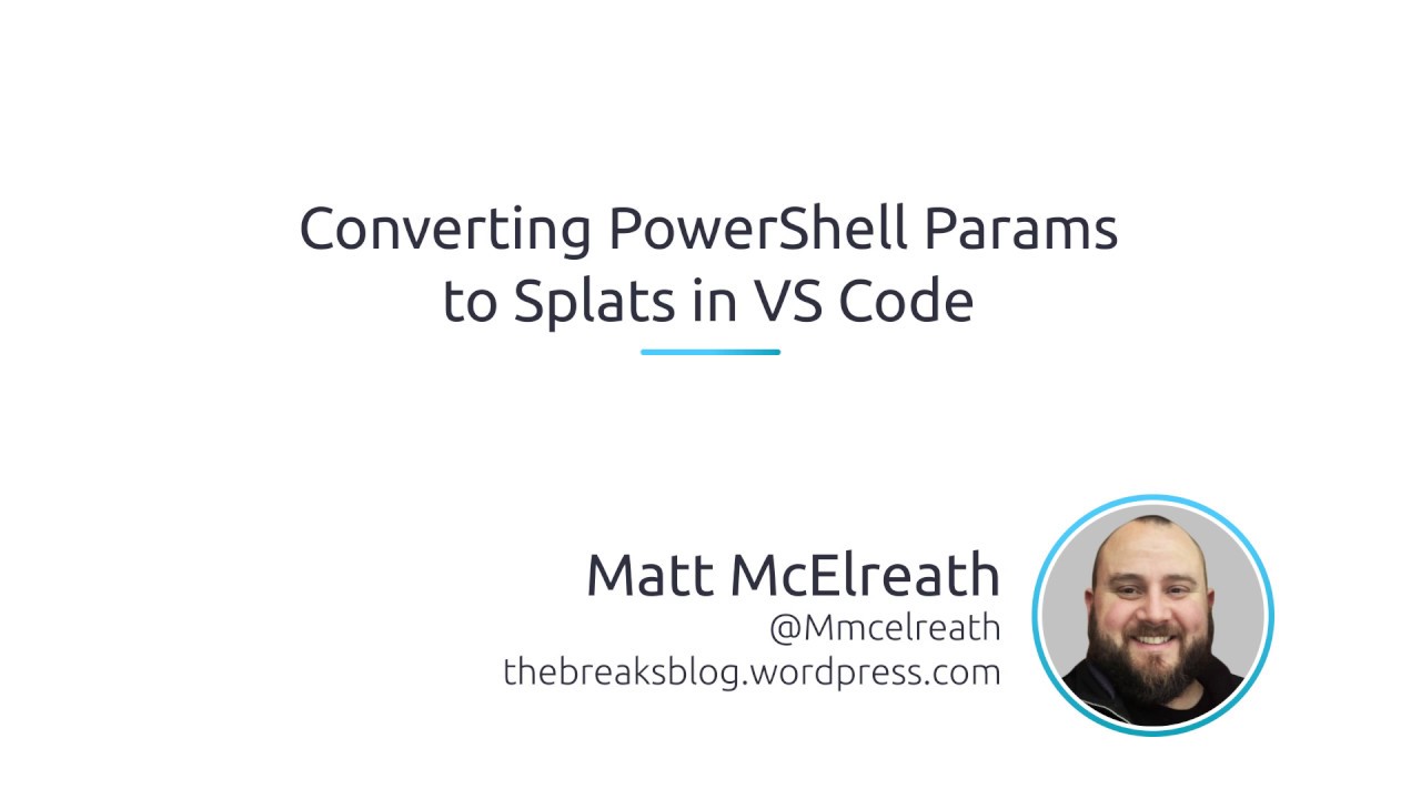 How To Convert PowerShell Parameters To Splatting In Visual Code