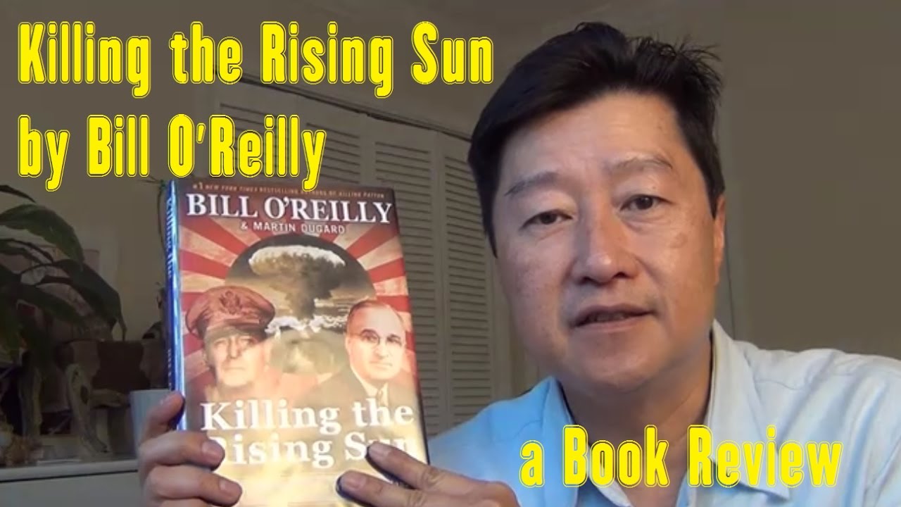Killing the Rising Sun by Bill O'Reilly and Martin Dugard - a LearnByBlogging Book Review
