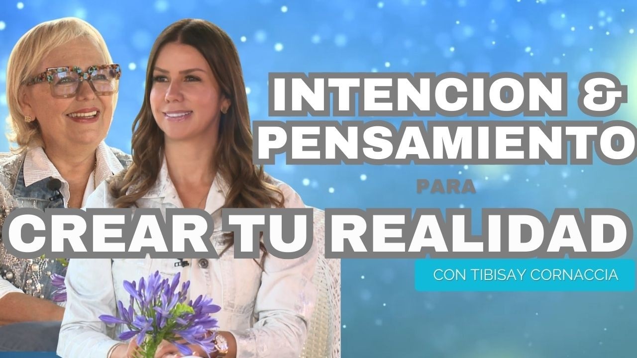 El Poder de la Mente para Crear y Manifestar tu Realidad | Diana Alvarez & Tibisay Cornacchia