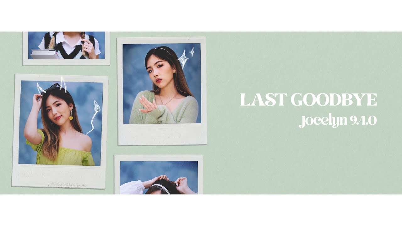 Jocelyn 9.4.0 -【 Last Goodbye 】｜Official Visual