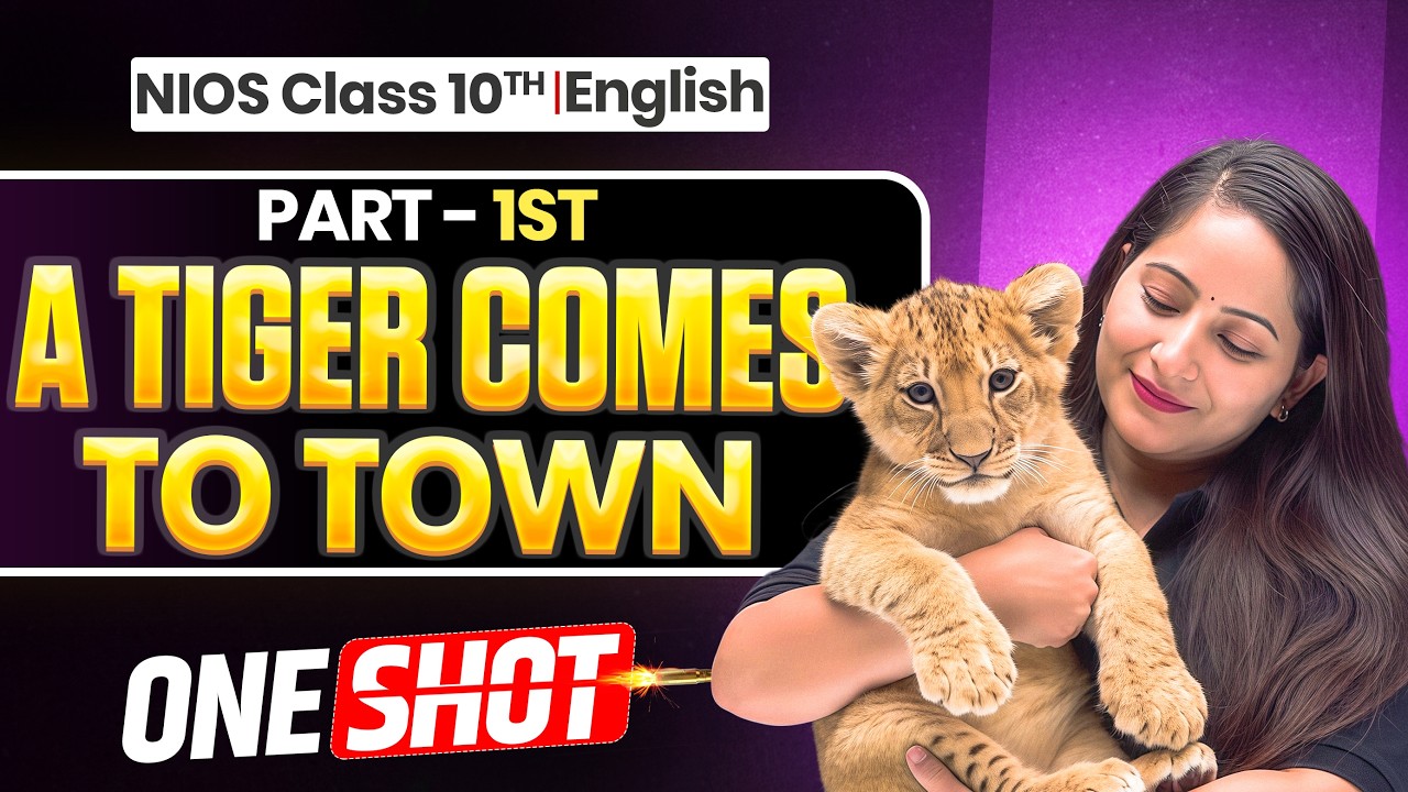 NIOS Class 10th English Chapter 5 🔥 | A Tiger Comes To Town | Part-I One Shot Revision