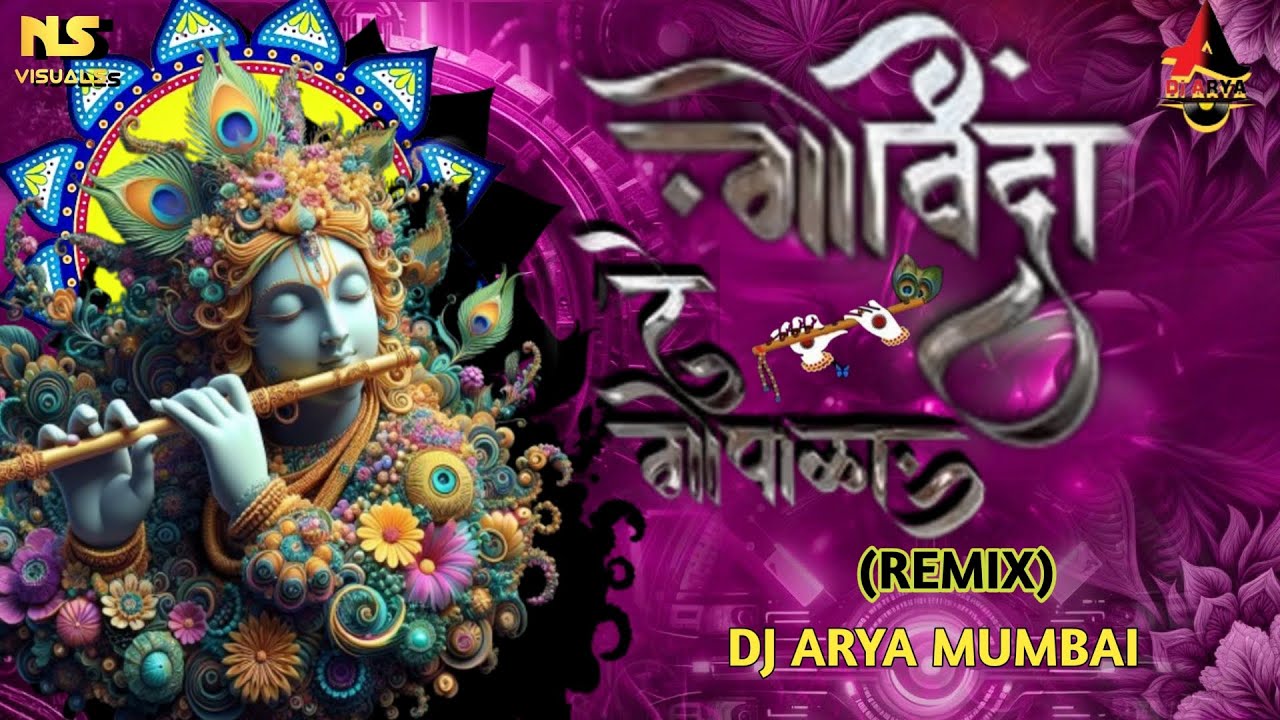Govinda Re Gopala Remix - DJ Arya Mumbai