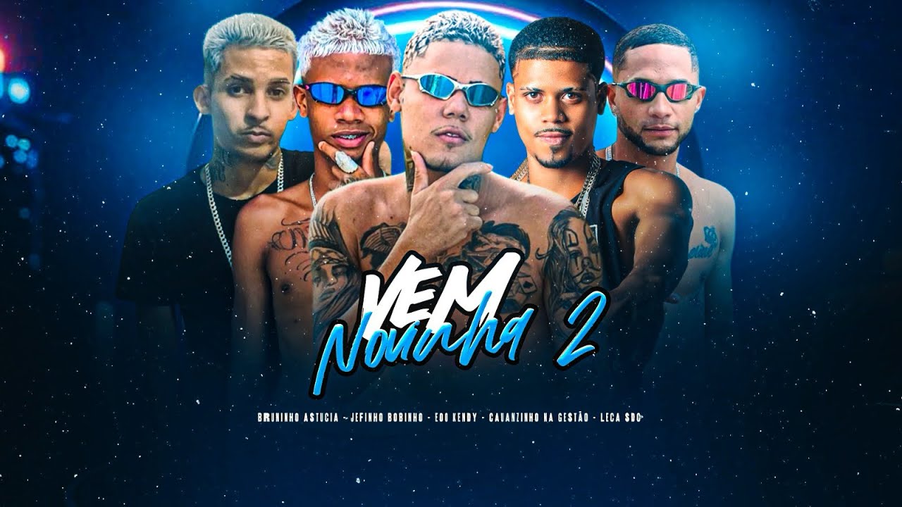 VEM NOVINHA 2 - EOO KENDY, LECA SDC, JEFINHO BOBINHO, CAUANZINHO NA GESTÃO, BRUNINHO ASTÚCIA