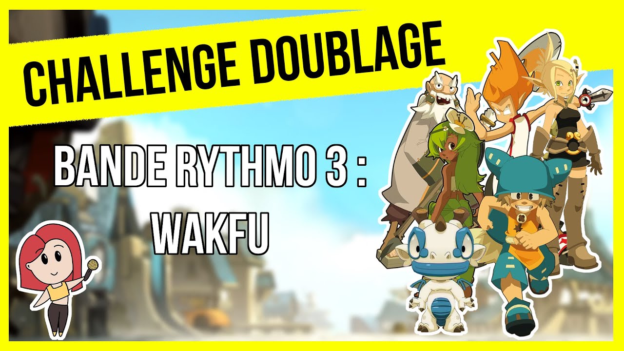 Challenge doublage ! Bande rythmo Wakfu