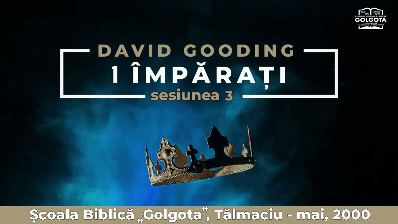 3. Cartea 1Imparati - cu David Gooding @BCDE Talmaciu