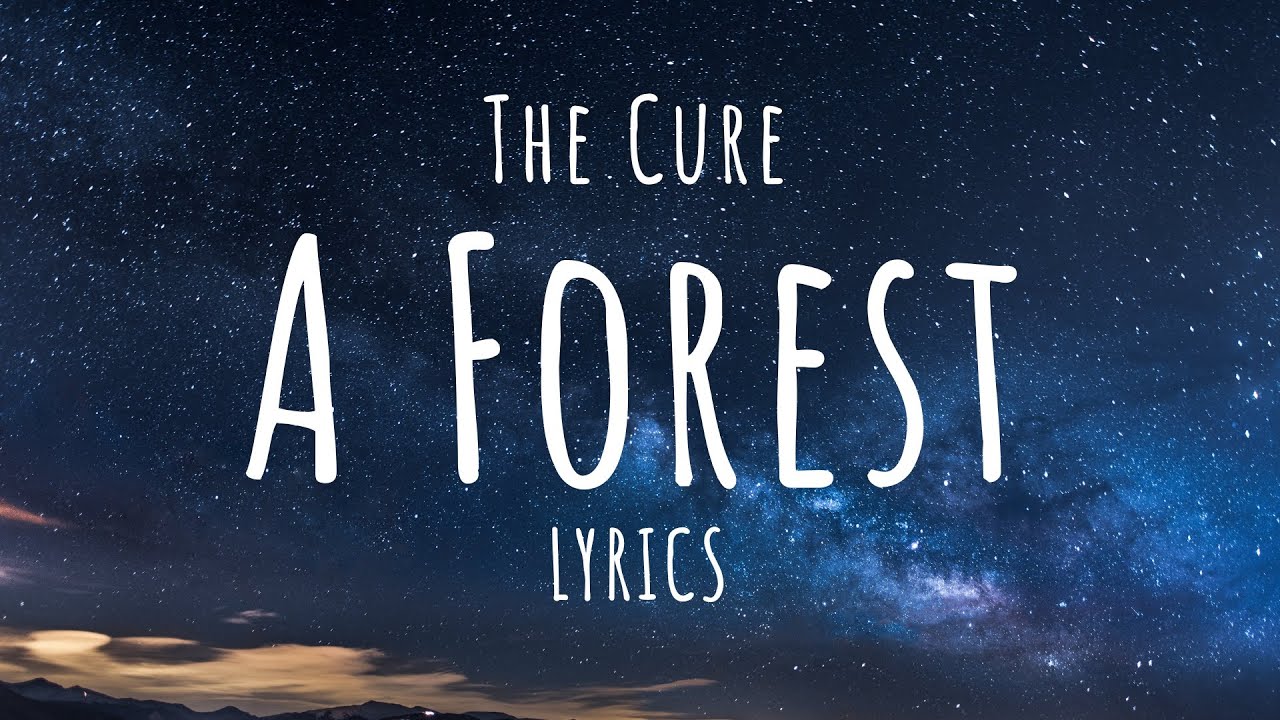 The Cure - A Forest (Lyrics)
