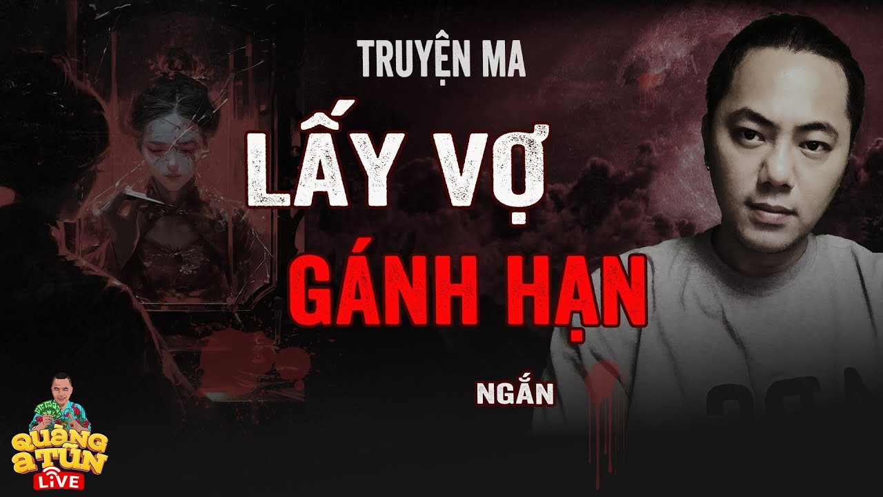 MẸO DÂN GIAN LẤY VỢ HÓA SÁT GÁNH HẠN CHO MÌNH | truyện ma làng quê Quàng A Tũn Live