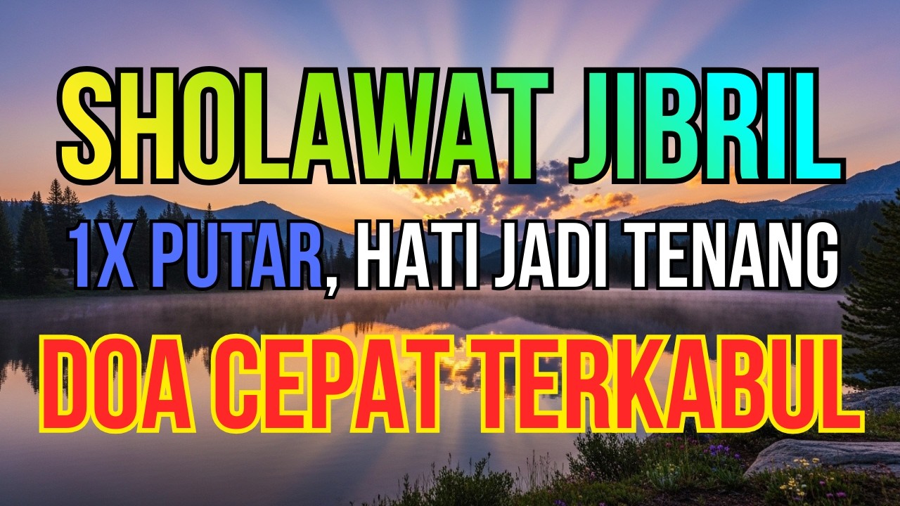 🤲 SHOLAWAT JIBRIL MERDU 1 JAM! Pembuka Pintu Rezeki Deras