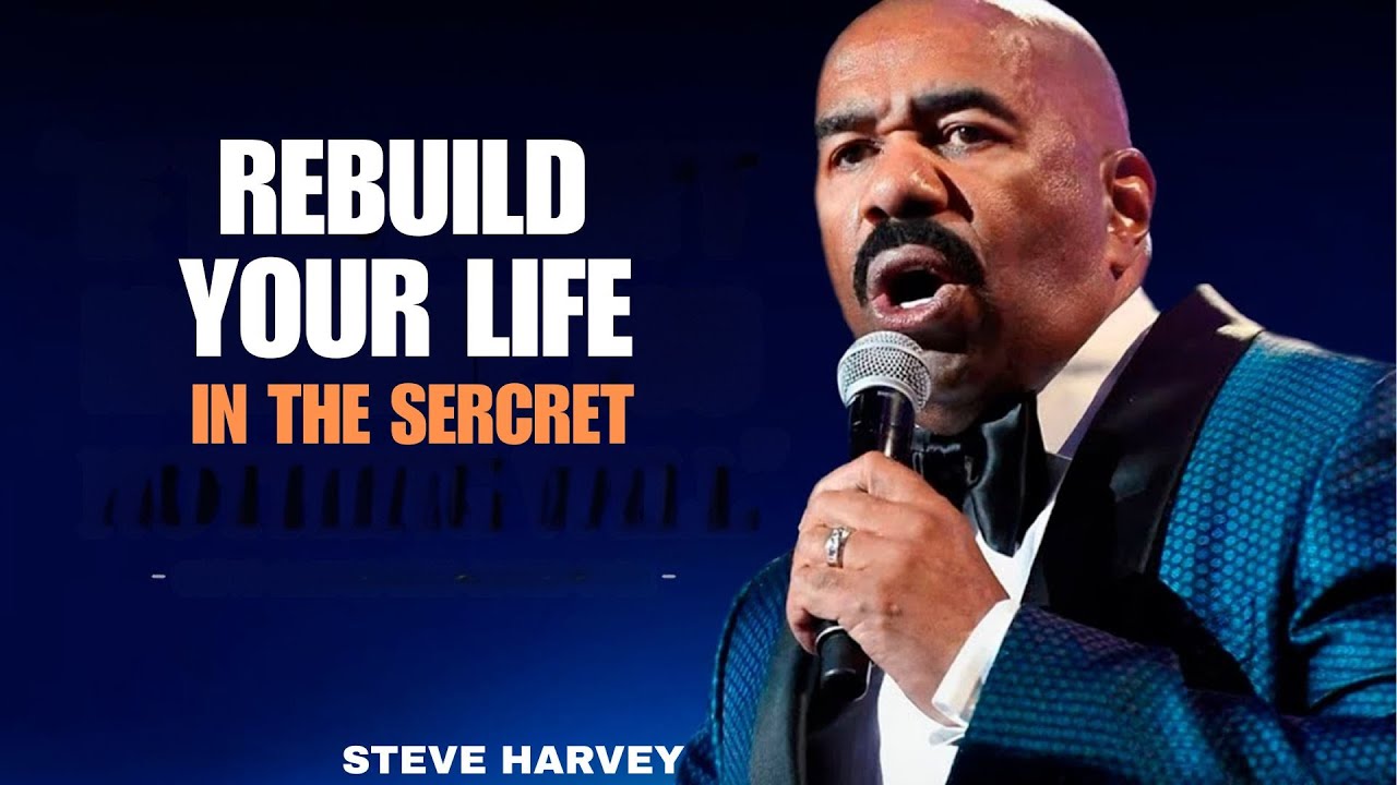 ''BUILD YOUR LIFE IN THE SECRET || STEVE HARVEY''