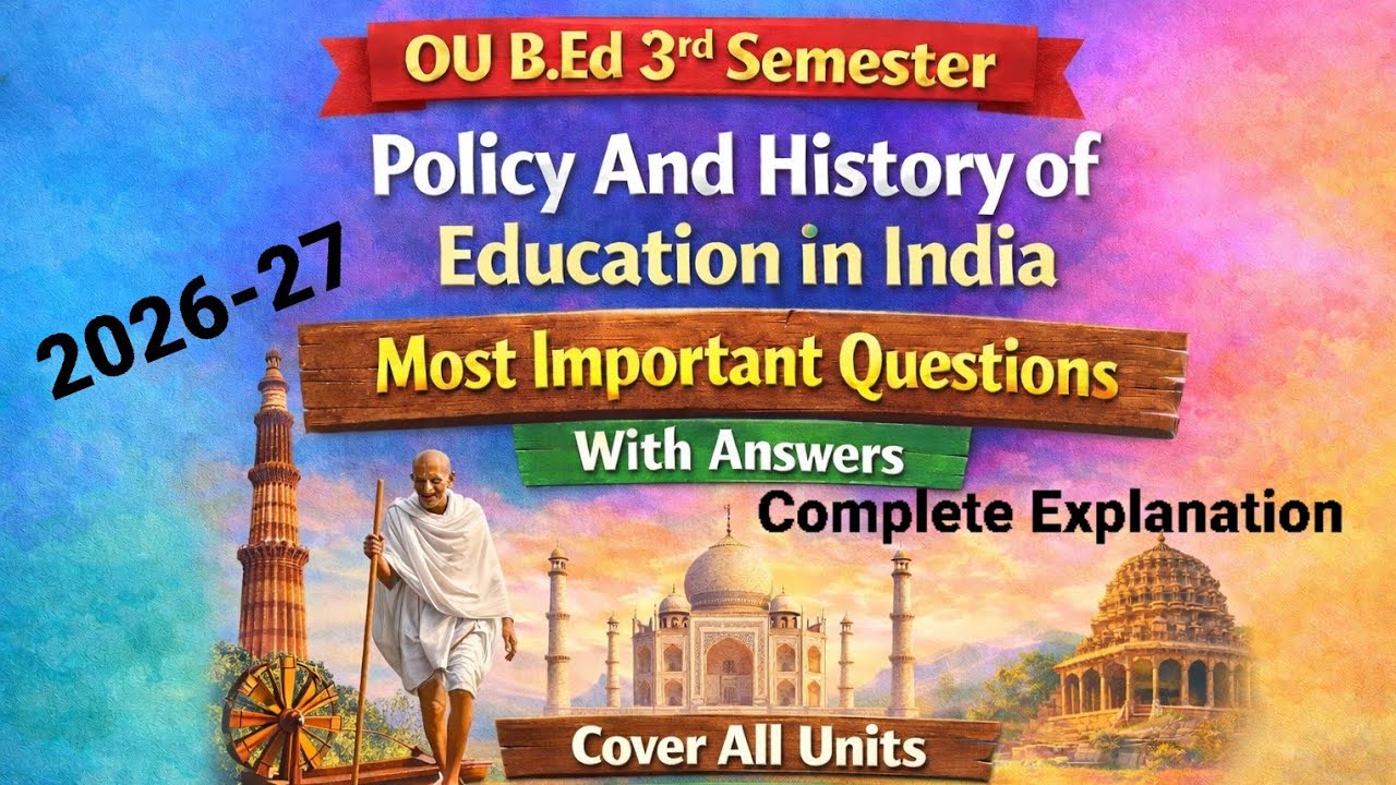 OU B.Ed 3rd Sem|Policy And History of Education in India|Most Important Q&A|All Units Covere 2026–27