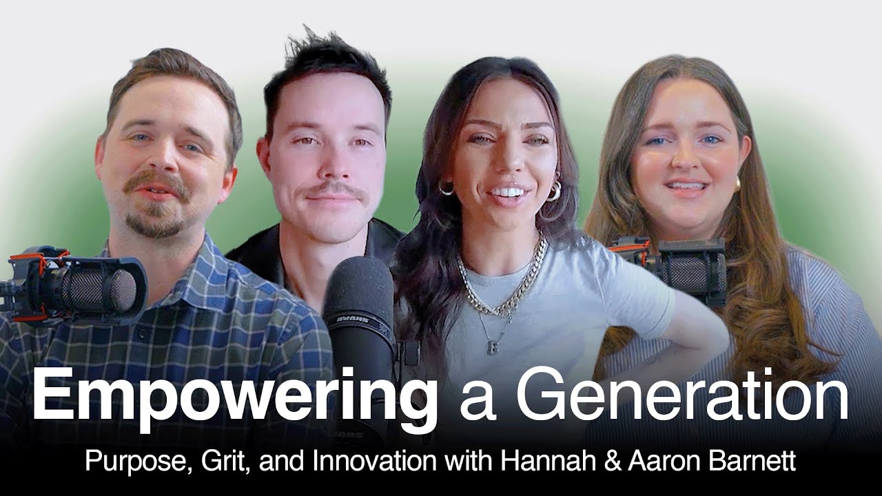 Empowering a Generation: Purpose, Grit, and Innovation with Hannah & Aaron Barnett