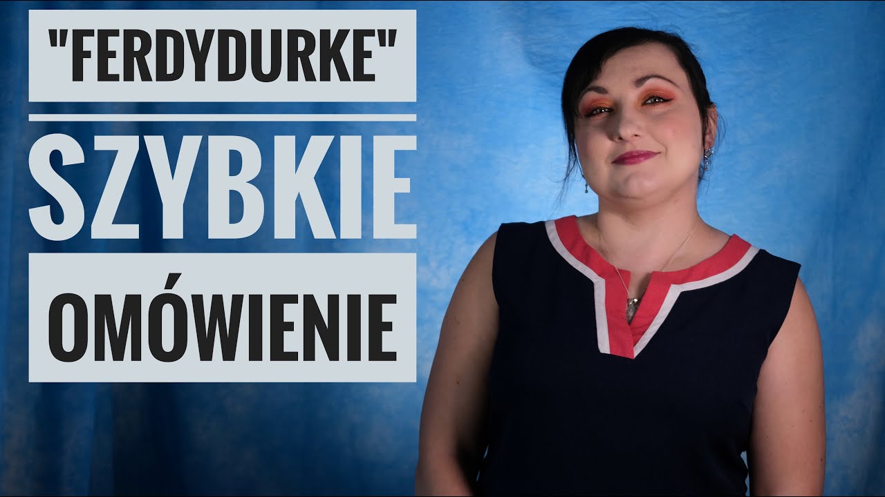 Ferdydurke - streszczenie i om&oacute;wienie lektury - bardzo szybkie. Matura z polskiego. 257
