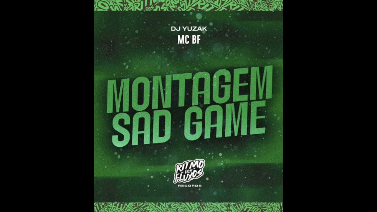 MONTAGEM SAD GAME (REMIX)