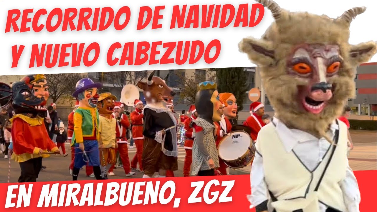 NUEVO Cabezudo por NAVIDAD en Miralbueno, ZARAGOZA | 2023