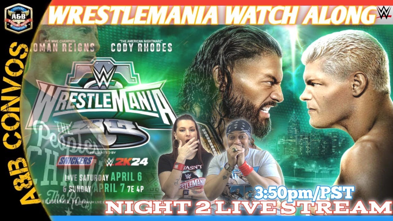 🔴 WWE WrestleMania XL Live Stream Night 2 | Full Show Watch Along 4/7/24