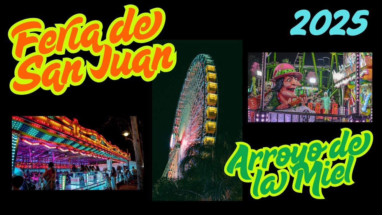 Feria de SAN JUAN 2025. Arroyo de la Miel. Benalmádena.