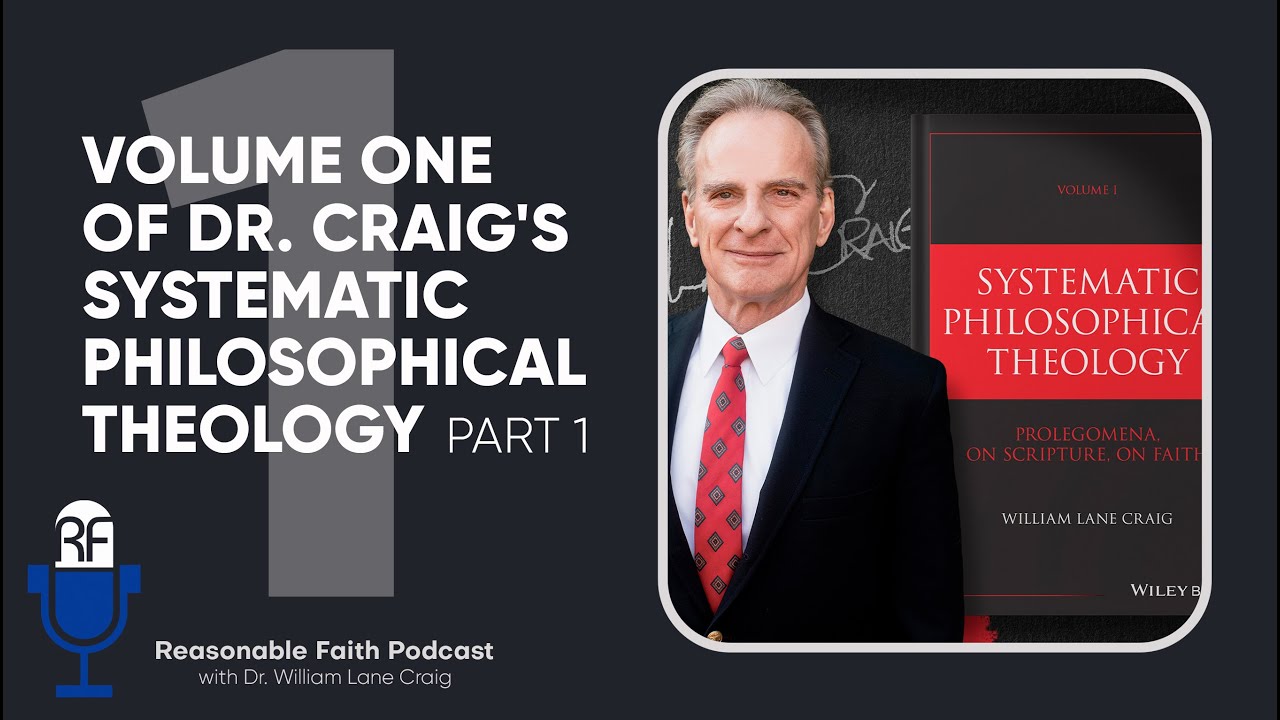 Part 1 | Volume One of Dr  Craig's Systematic Philosophical Theology