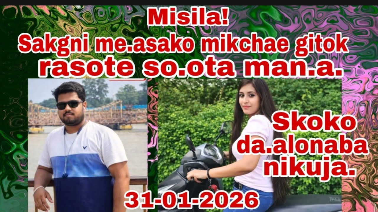 Sakgni me.asako mikchae gitok rasote so.ota man.a/  31 January 2026