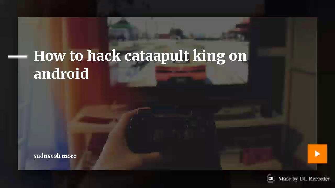 How to hack catapult king on android