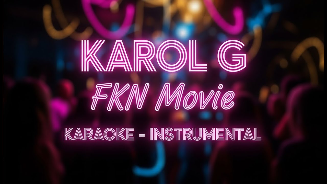 KAROL G - FKN Movie (KARAOKE - LETRA)