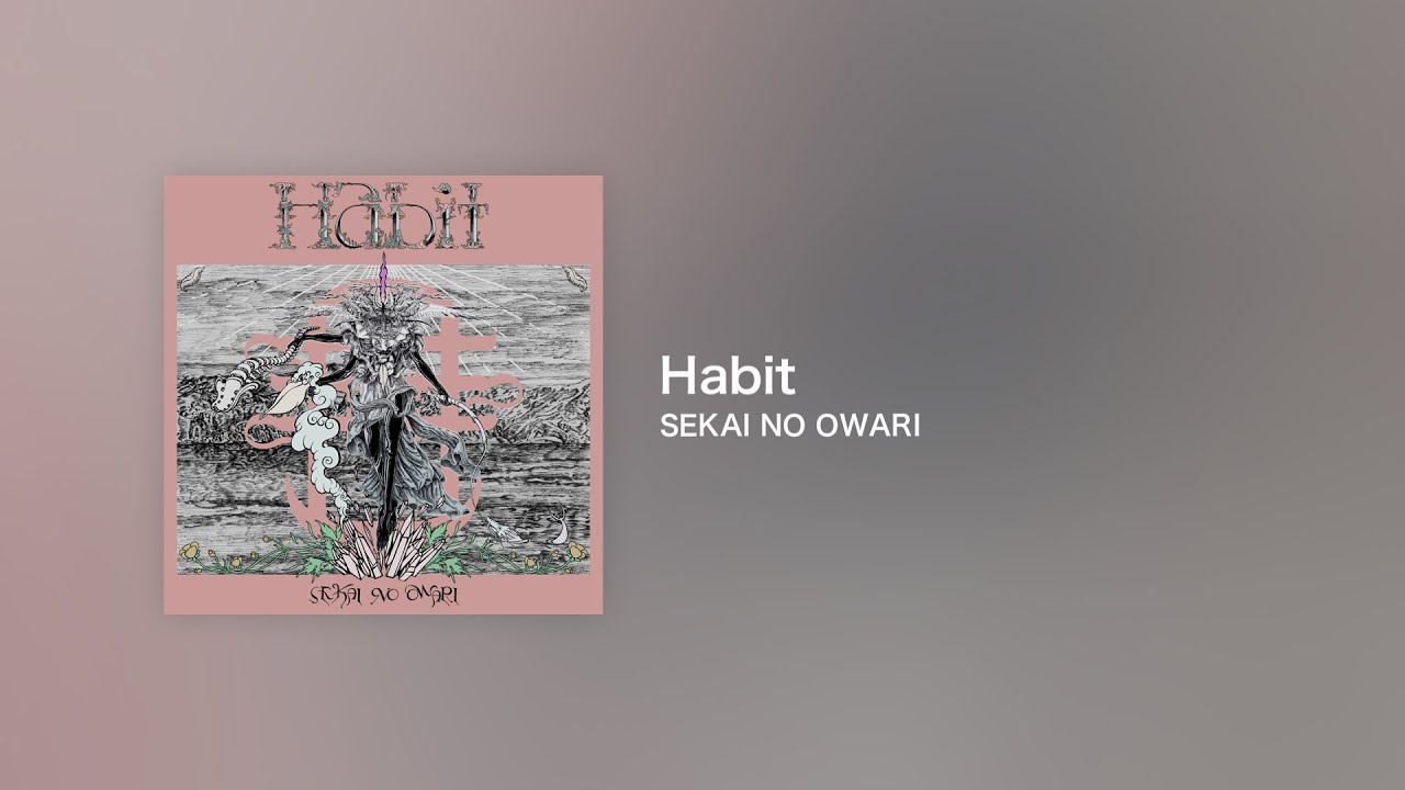 Habit - OFF Vocal / SEKAI NO OWARI
