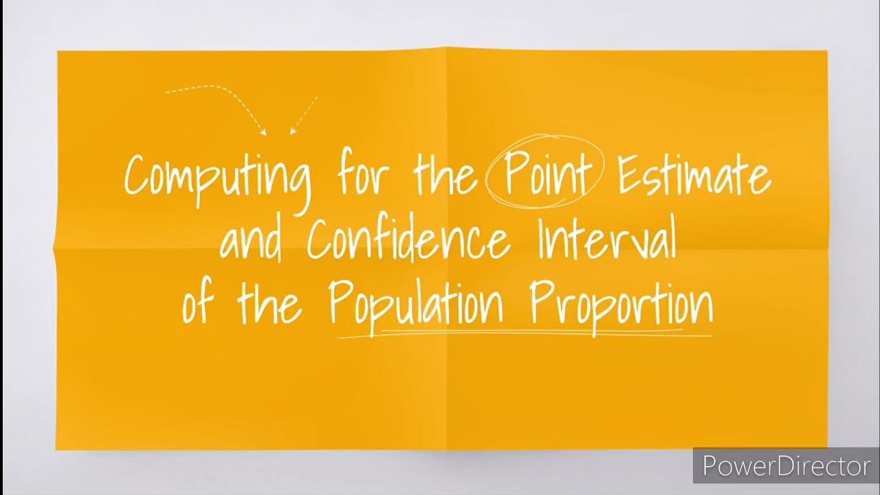 COMPUTING POINT ESTIMATE AND CONFIDENCE INTERVAL OF A POPULATION PROPORTION