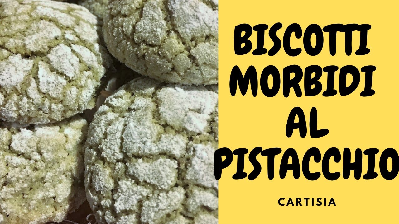 BISCOTTI MORBIDI AL PISTACCHIO
