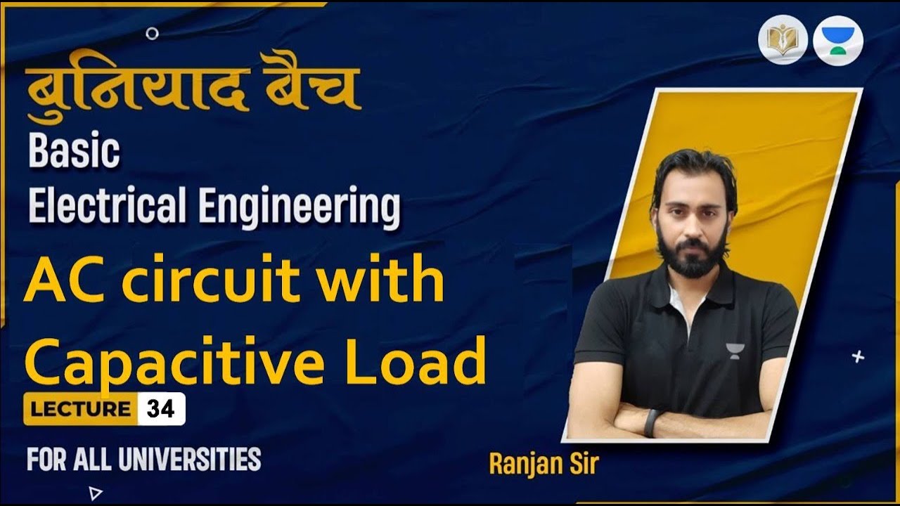 Lec#34 AC Circuit with Capacitive Load | BEE | बुनियाद बैच | For All Branches | Ranjan Sir