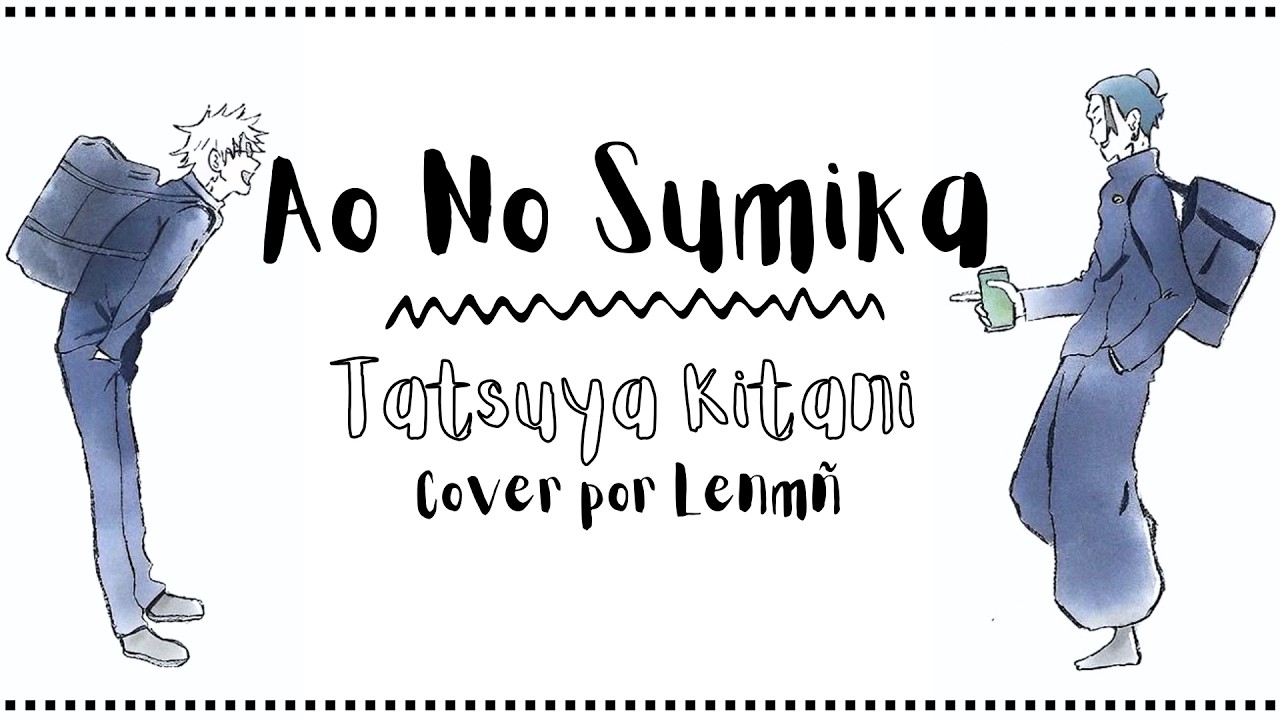 ✩【Lenmñ】Ao No Sumika - Tatsuya Kitani 【青のすみか】 (ES) 【歌ってみた】✩